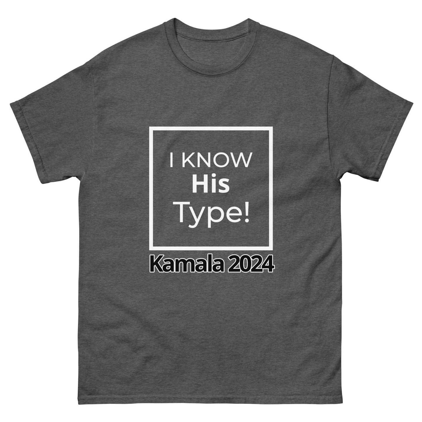 Kamala Harris 2024 - I Know His Type T-shirt, Kamala 2024, Harris 2024, 2024 election, political, vote for Harris