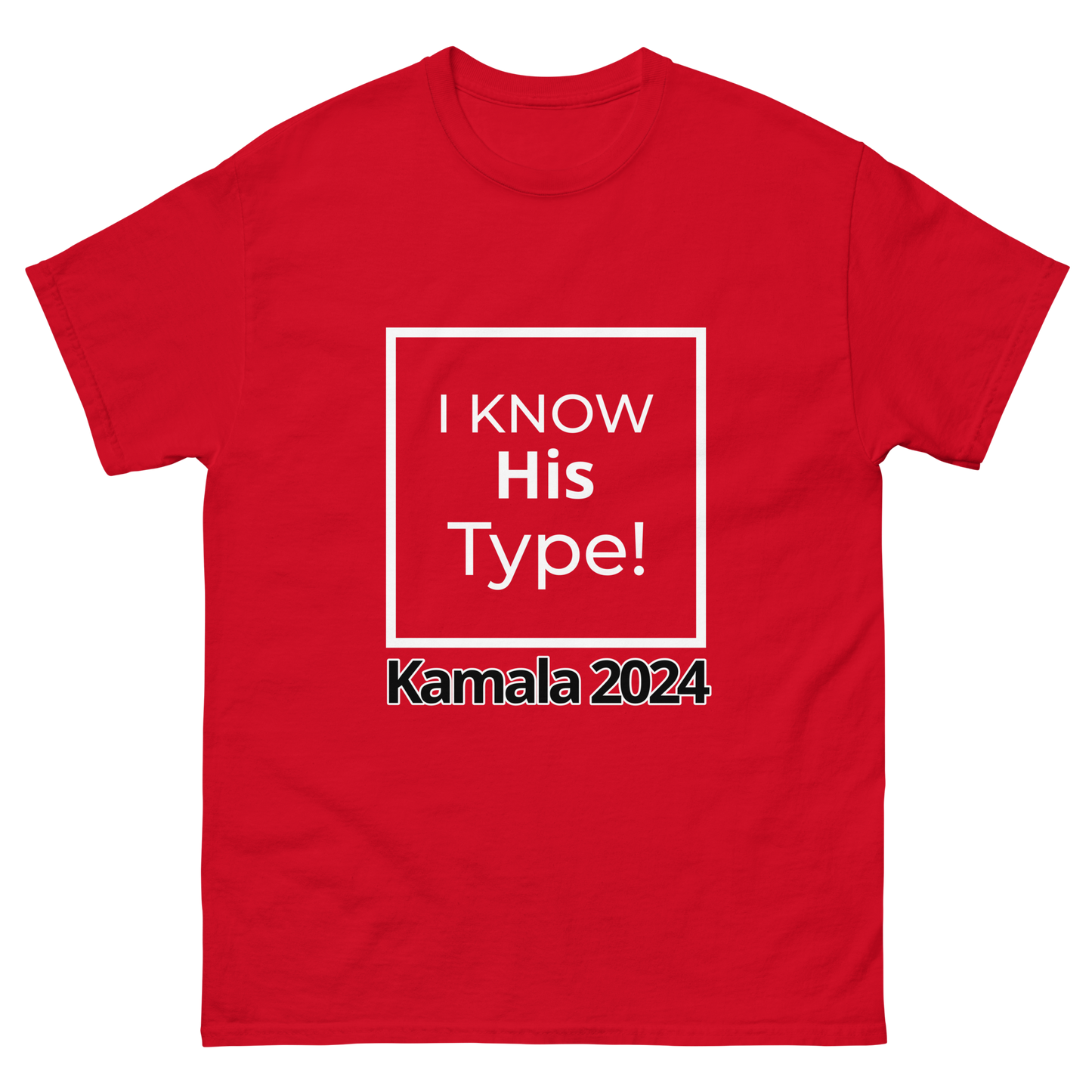 Kamala Harris 2024 - I Know His Type T-shirt, Kamala 2024, Harris 2024, 2024 election, political, vote for Harris